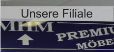 Unsere Filiale